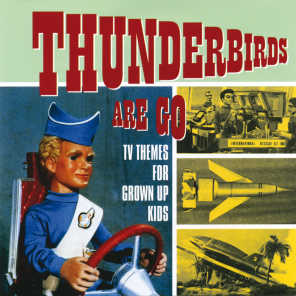Thunderbirds Are Go - TV Themes For Grown Up Kids