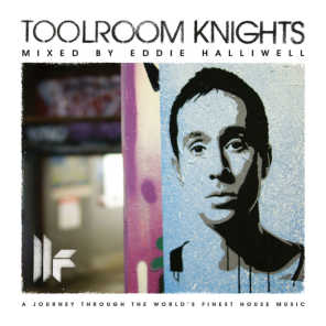 Toolroom Knights Mixed By Eddie Halliwell