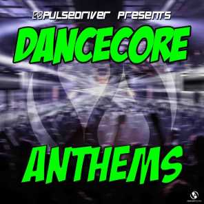 Dancecore Anthems (Pulsedriver Presents)
