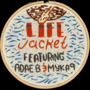 Life Jacket (feat. Adae B, Myka 9 & Shael Riley)