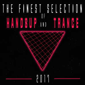 The Finest Selection of Hands up and Trance 2017