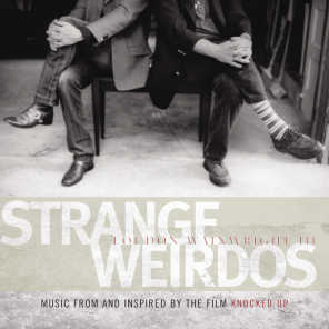 Strange Weirdos: Music From And Inspired By The Film Knocked Up