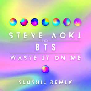 Waste It On Me (Slushii Remix) [feat. BTS]