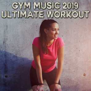 Gym Music 2019: Ultimate Workout