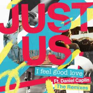 I Feel Good Love (Alex Ross Remix) [feat. Daniel Caplin]