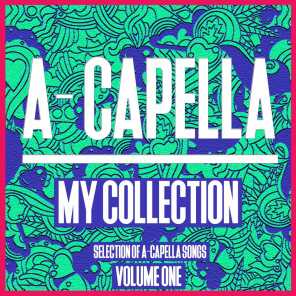 A-Cappella My Collection, Vol. 1 - Selection of a Cappella Songs