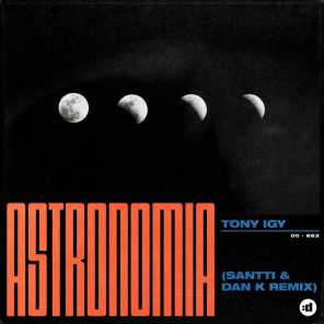 Astronomia (Santti, Dan K Remix)