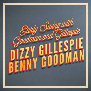 Early Swing with Goodman and Gillespie