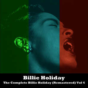 The Complete Billie Holiday (Remastered) Vol 4