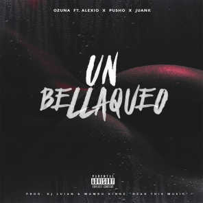 Un Bellaqueo (feat. Pusho, Alexio & Juanka)
