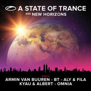 A State Of Trance 650 (Selected by Armin van Buuren, BT, Aly & Fila, Kyau & Albert and Omnia)